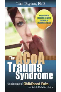 The ACOA Trauma Syndrome - Tian Dayton